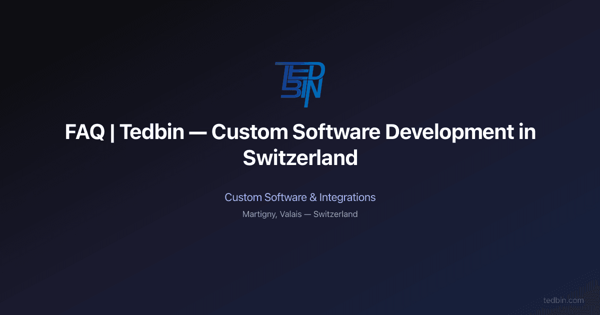 FAQ | Tedbin — Custom Software Development in Switzerland